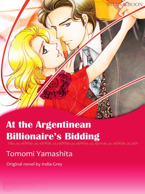 Title details for At the Argentinean Billionaire's Bidding by India Grey - Available